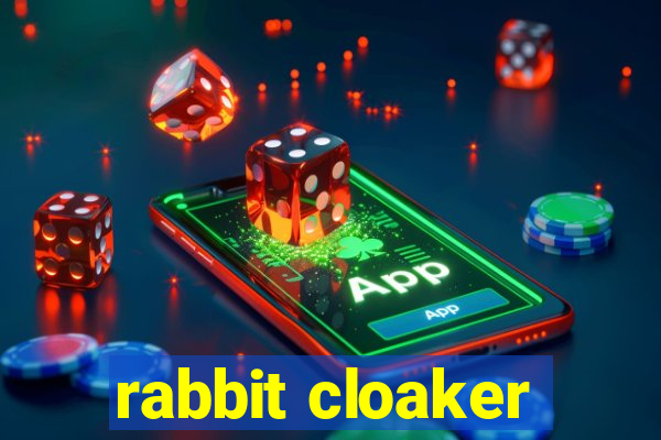 rabbit cloaker